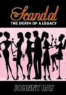 Scandal--The Death of a Legacy - Book