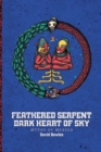 Feathered Serpent, Dark Heart of Sky : Myths of Mexico - Book