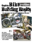 Custom Bike Building Basics : Tips and Tricks for the Backyard Garage Mechanic - Book