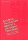 And Now - Architecture Against a Developer Presidency (Essays on the Occasion of Trump`s Inauguration) - Book