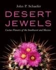 Desert Jewels : Cactus Flowers of the Southwest and Mexico - Book