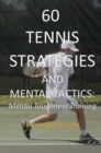60 Tennis Strategies and Mental Tactics : Mental Toughness Training - Book
