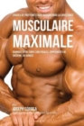 Shakes de Proteines Faits Maison Pour La Croissance Musculaire Maximale : Changez Votre Corps Sans Pilules Ou Supplements de Creatine - Book