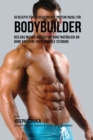 50 Rezepte Fur Selbstgemachte Protein-Riegel Fur Bodybuilder : Reg Das Muskelwachstum Ganz Naturlich an Ohne Kreatine Oder Anabole Steroide - Book