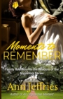 Moments to Remember : Family Reunion--Wisdom of the Ancestors series - Book