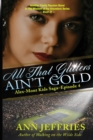 All That Glitters Ain't Gold : The Alex-Mont Kids Saga, Episode 4: The Alex-Mont Kids Saga, Episode 4 - Book