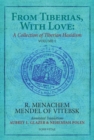 From Tiberias, With Love: A Collection of Tiberian Hasidism : Volume 1: R. Menachem Mendel of Vitebsk - Book