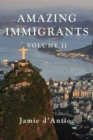 Amazing Immigrants : Volume 2 - Book