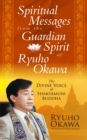 Spiritual Messages from the Guardian Spirit of Ryuho Okawa : The Divine Voice of Shakyamuni Buddha - eBook