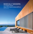 Basically Modern: Los Angeles Houses - Book