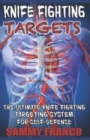 Knife Fighting Targets : The Ultimate Knife Fighting Targeting System for Self-Defense - Book