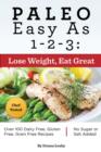 Paleo Easy as 1-2-3 : Lose Weight, Eat Great - Book