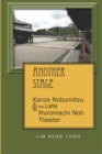 Another Stage : Kanze Nobumitsu and the Late Muromachi Noh Theater - eBook