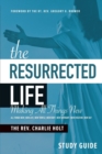 The Resurrected Life Study Guide : Making All Things New - Book