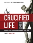 The Crucified Life : Seven Words from the Cross, Large Print Edition - Book
