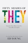 Fifty Shades of They : Insights That Bring Life to Your Relationships - Book