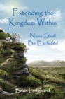 Extending the Kingdom Within : None Shall Be Excluded - Book
