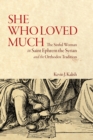 She Who Loved Much : The Sinful Woman in St Ephrem the Syrian and the Orthodox Tradition - Book