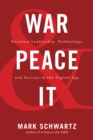 War and Peace and IT : Business Leadership, Technology, and Success in the Digital Age - Book