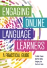 Engaging Online Language Learners : A Practical Guide - Book
