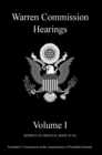 Warren Commission Hearings : Volume I: Reprint of Original Book Scan - Book
