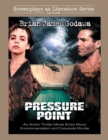 Pressure Point : An Action Thriller Movie Script About Environmentalism and Corporate Murder - Book