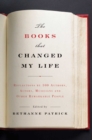 The Books That Changed My Life : Reflections by 100 Authors, Actors, Musicians, and Other Remarkable People - eBook