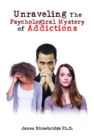 Unraveling The Psychological Mystery of Addictions - eBook