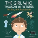 The Girl Who Thought in Pictures : The Story of Dr. Temple Grandin - Book