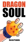 Dragon Soul : 30 Years of Dragon Ball Fandom - Book