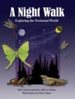 A Night Walk : Exploring the Nocturnal World - Book