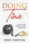 Doing Time : How to Be Free in Your Marriage - Book