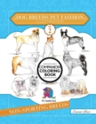 Dog Breeds Pet Fashion Illustration Encyclopedia Coloring Companion Book : Volume 2 Non-Sporting Breeds - Book