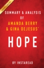 Hope by Amanda Berry and Gina DeJesus | Summary & Analysis : With Mary Jordan and Kevin Sullivan A Memoir of Survival in Cleveland - eBook