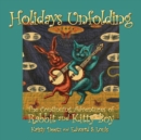 Holidays Unfolding : The Continuing Adventures of Rabbit and Kitty Boy - Book
