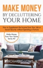 Make Money by Decluttering Your Home : How Supplement the Income from Your Job or Social Security without Spending a Fortune - Book
