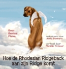 Hoe de Rhodesian Ridgeback Aan Zijn Ridge Komt - Book