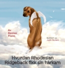 Hvordan Rhodesian Ridgeback Fikk Sin Harkam - Book