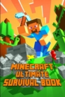 Minecraft : Ultimate Survival Book: All-In-One Minecraft Survival Guide. Unbelievable Survival Secrets, Guides, Tips and Tricks - Book