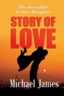 The Incredible Father Daughter Story of Love - Book
