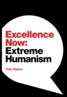 Excellence Now : Extreme Humanism - Book