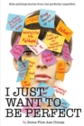I Just Want to Be Perfect - Book