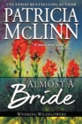 Almost a Bride : (Wyoming Wildflowers, Book 2) - Book