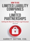 How to Use Limited Liability Companies & Limited Partnerships : Getting the Most Out of Your Legal Structure - eBook