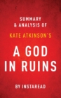 Summary of a God in Ruins : By Kate Atkinson - Includes Analysis - Book