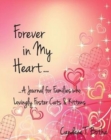 Forever in My Heart...A Journal for Families who Lovingly Foster Cats & Kittens - Book