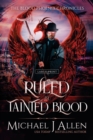 Ruled by Tainted Blood : A Completed Angel War Urban Fantasy - Book
