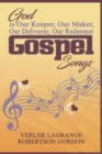 God is Our Keeper, Our Maker, Our Deliverer, Our Redeemer Gospel Songs - Book