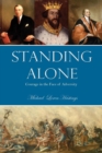 Standing Alone : Courage in the Face of Adversity - Book