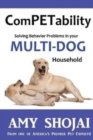 ComPETability : Solving Behavior Problems in Your Multi-Dog Household - Book